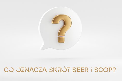 Co oznacza skrót SEER i SCOP?