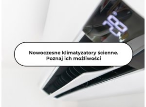 Nowoczesne klimatyzatory ścienne. Poznaj ich możliwości