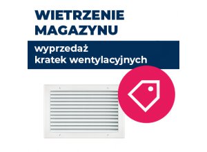 Wyprzedaż kratek wentylacyjnych!