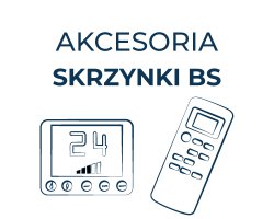 Akcesoria - skrzynki do odzyskania ciepła (skrzynki BS)