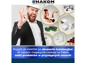 Przyjdź do HAKOM po akcesoria instalacyjne!