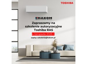 Zapraszamy na szkolenie autoryzacyjne Toshiba RAS 4 listopada 2025 r.