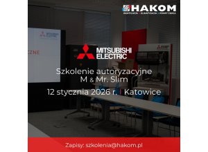 Szkolenie autoryzacyjne M & Mr. Slim Mitsubishi Electric - 12 stycznia 2026 r. w Katowicach